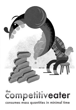 Consumes mass quantities of food in minimal time. The Competitive Eater
